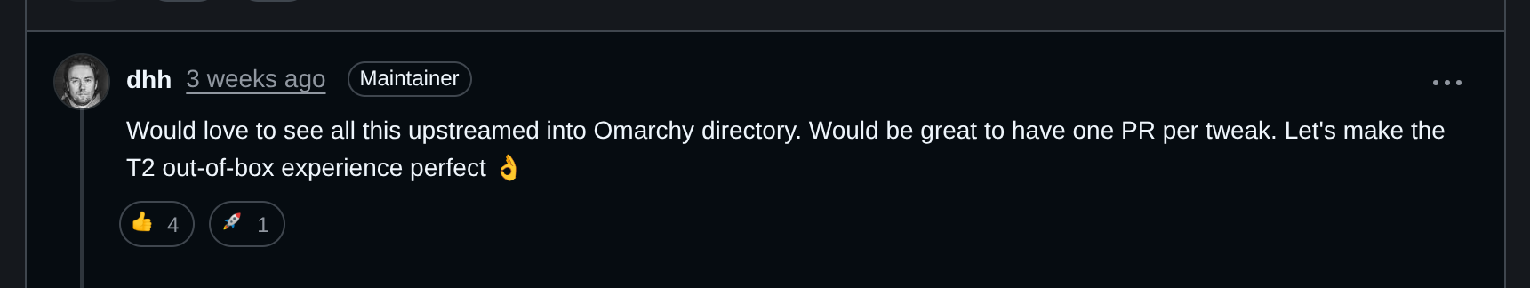 Screenshot of DHH's reply on GitHub discussion #773: 'Would love to see all this upstreamed into Omarchy directory. Would be great to have one PR per tweak. Let's make the T2 out-of-box experience perfect.'